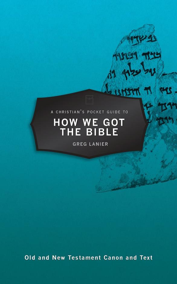 How We Got the Bible (A Christian's Pocket Guide)