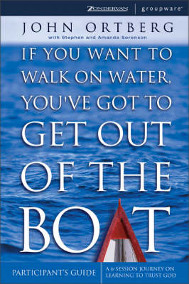 If You Want To Walk on Water, You've Got to Get Out of the Boat