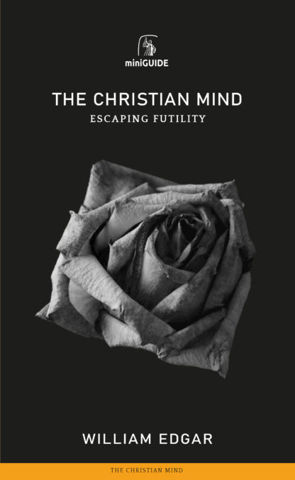 The Christian Mind: Escaping Futility