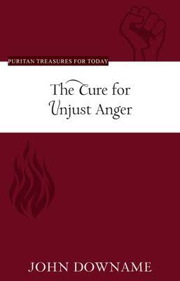 The Cure for Unjust Anger